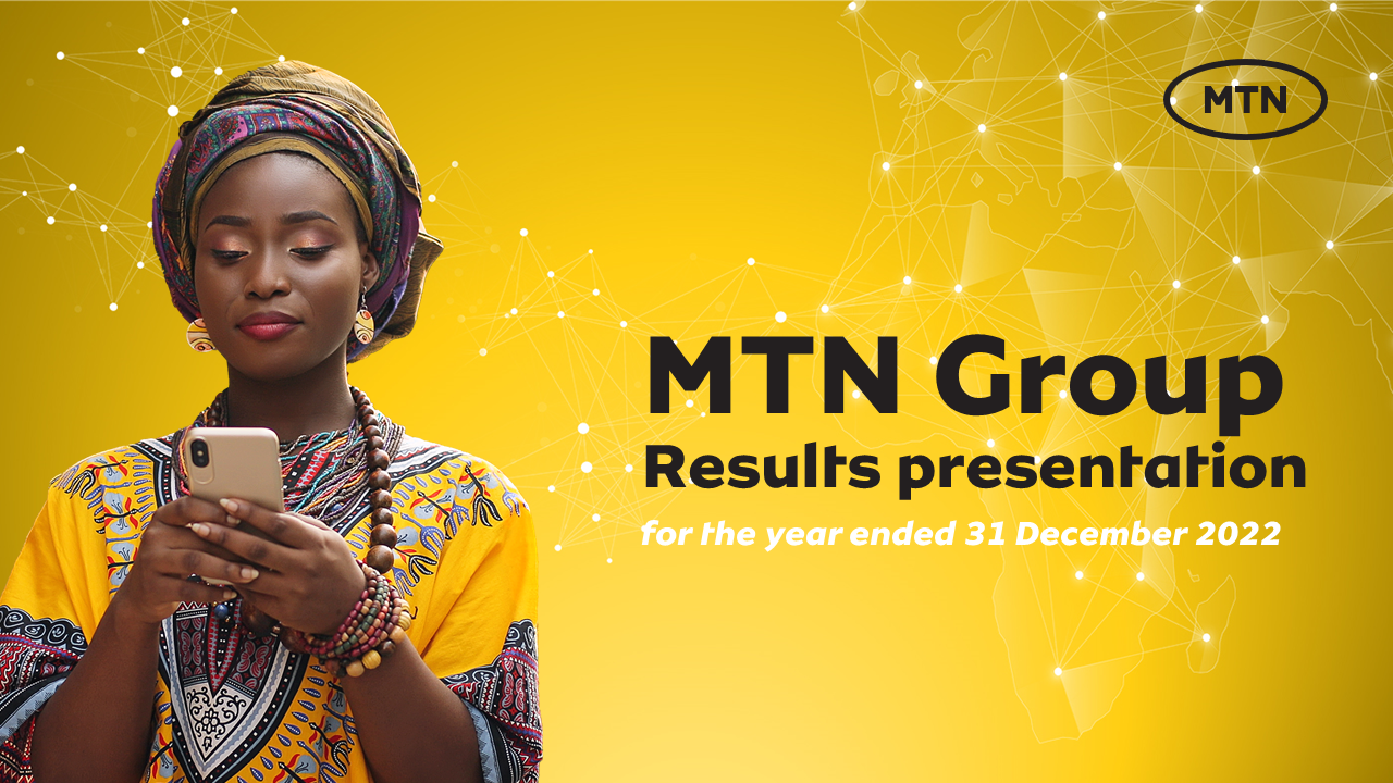 MTN Group reports strong 2022 earnings and ROE expansion, ups dividend